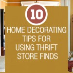 Home Decorating Tips for Using Thrift Store Finds